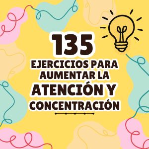 💡135 EJERCICIOS PARA AUMENTAR LA ATENCIÓN Y CONCENTRACIÓN